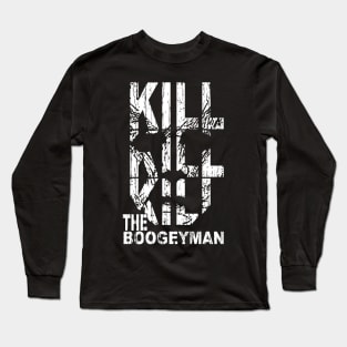 KILL THE BOOGEYMAN Long Sleeve T-Shirt